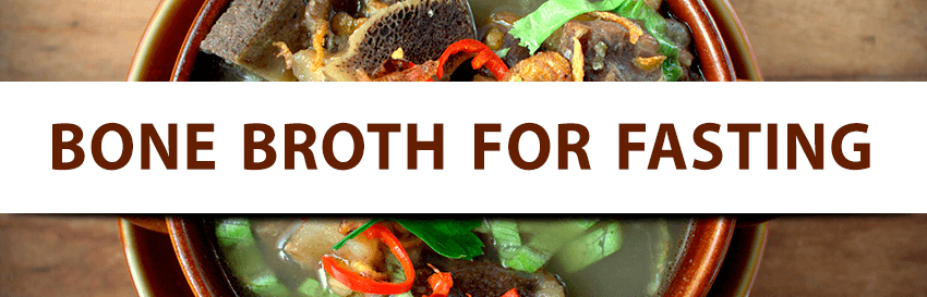 Bone Broth for Fasting